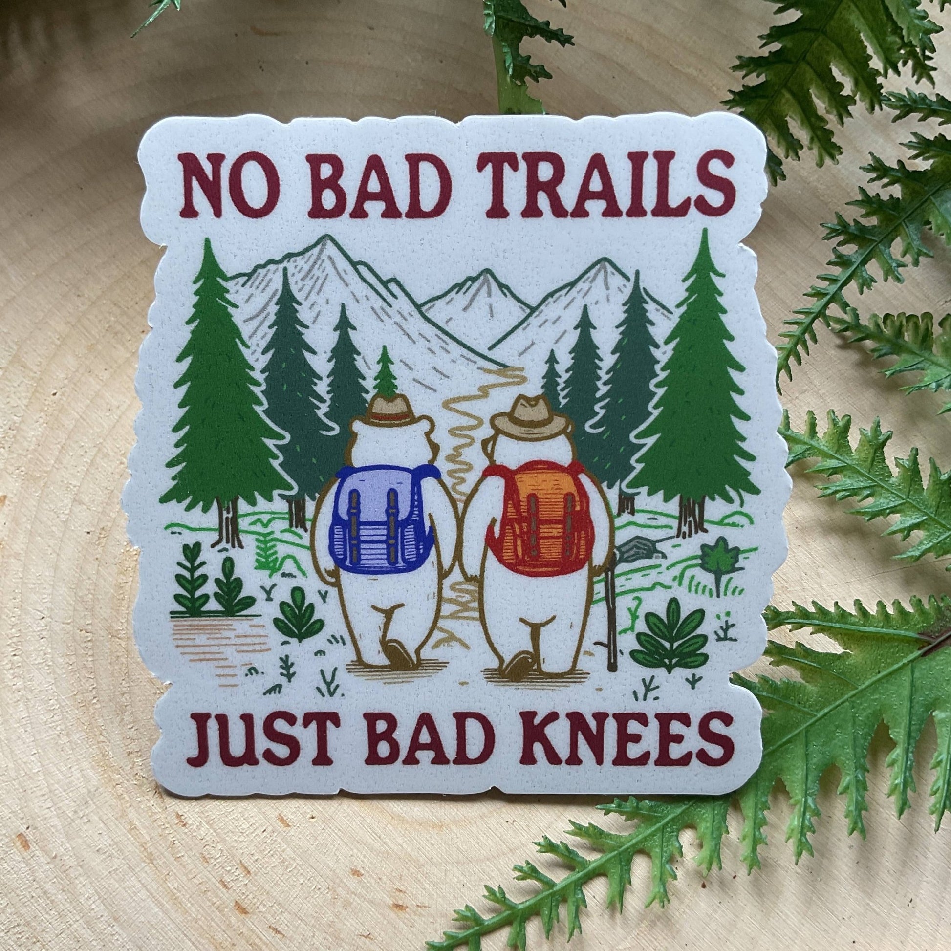 "No Bad Trails, Just Bad Knees" 3” Vinyl Sicker - Wander Together Outfitters