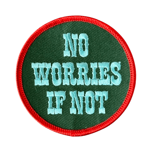 "No Worries If Not" Iron On Patch - Wander Together Outfitters