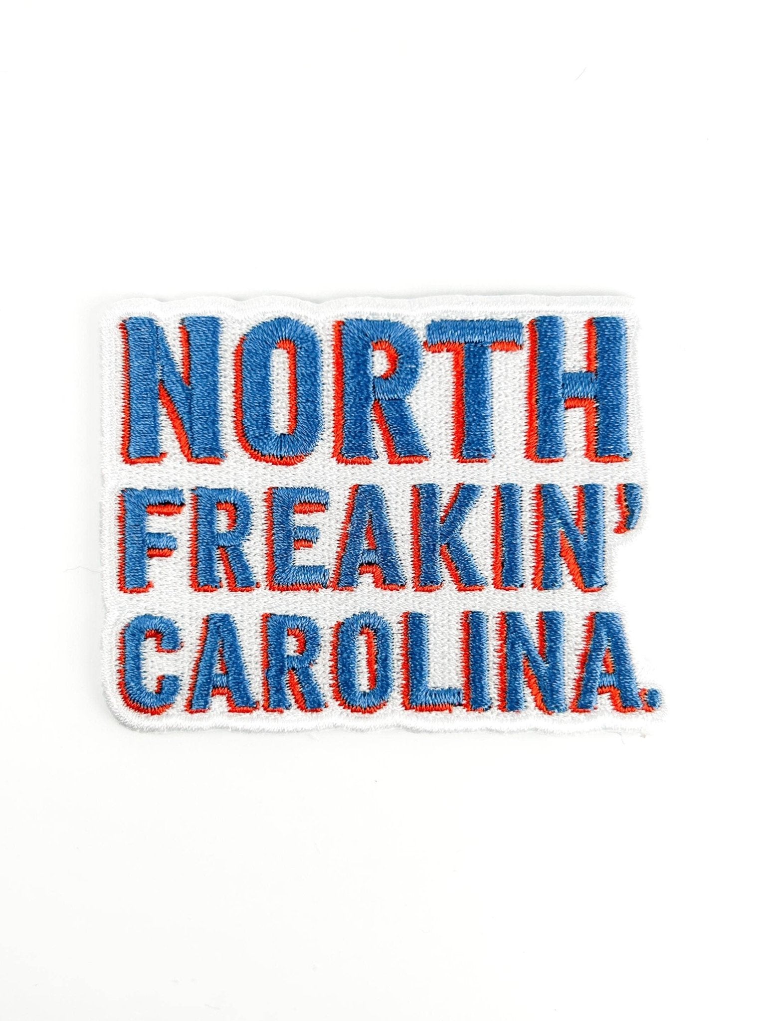 "North Freakin’ Carolina" Embroidered Iron - On Patch - Wander Together Outfitters
