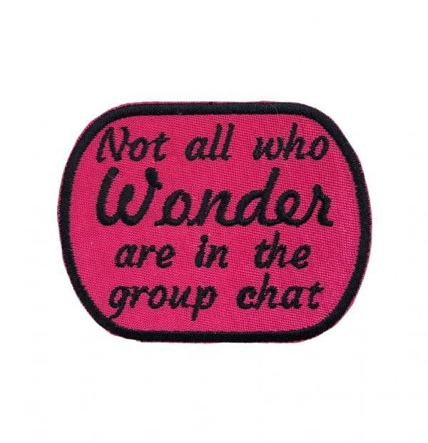 "Not All Who Wander Are In The Group Chat" Iron On Patch - Wander Together Outfitters