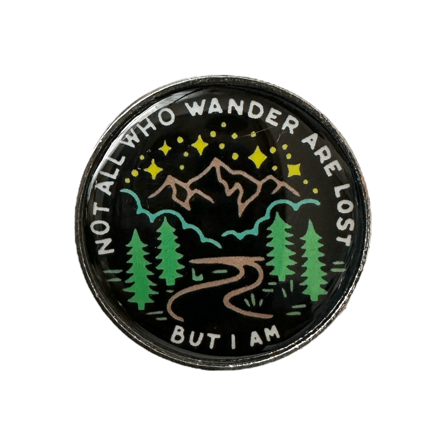 "Not All Who Wander Are Lost But I Am" Enamel Pin (Various) - Wander Together Outfitters