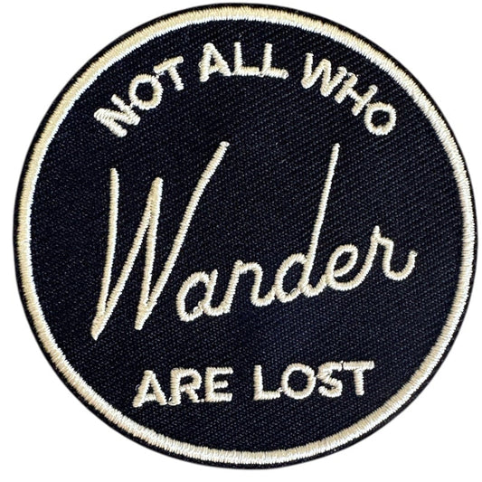 "Not All Who Wander Are Lost" Simple Round Iron On Embroidered Patch - Wander Together Outfitters