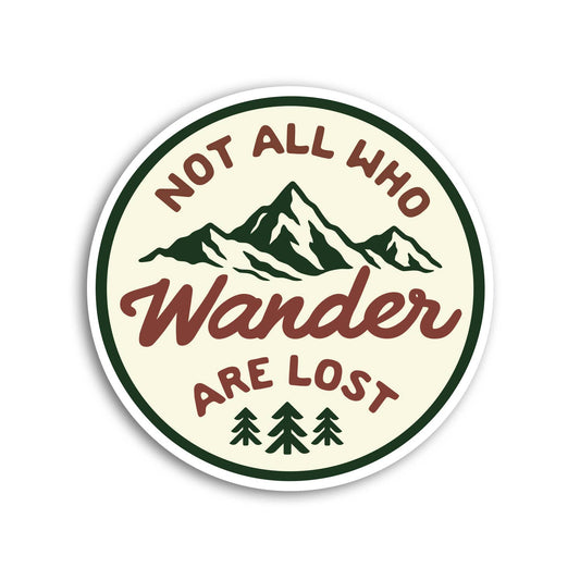 "Not All Who Wander Are Lost" Vinyl Sticker - Wander Together Outfitters