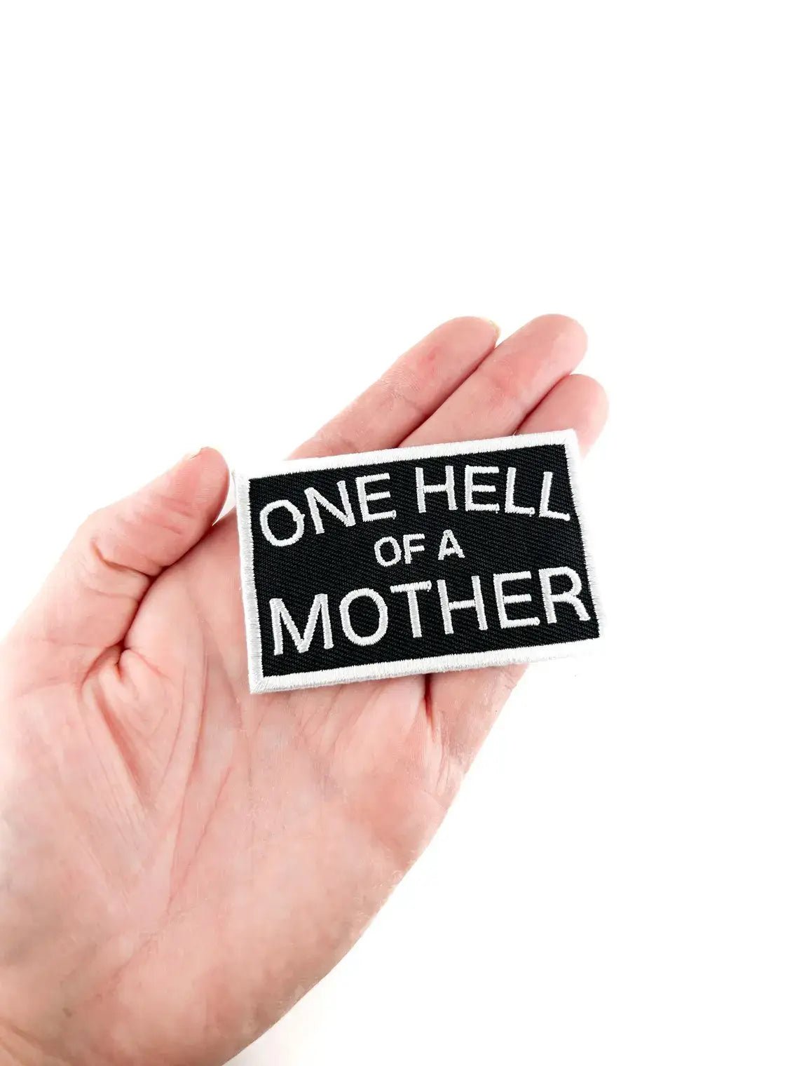 One Hell of a Mother Embroidered Iron - On Patch Mom Moms Gift - Wander Together Outfitters