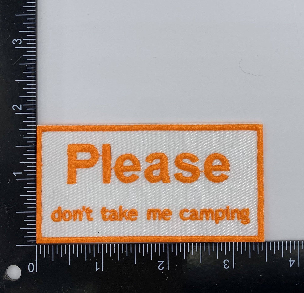 "Please Don't Take Me Camping" Embroidered Iron On Patch - Wander Together Outfitters