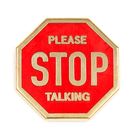 "Please Stop Talking" Enamel Pin - Wander Together Outfitters