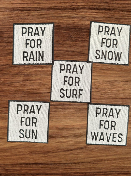 “Pray For” (Rain, Waves, Surf, Sun or Snow) Various Collection - Wander Together Outfitters
