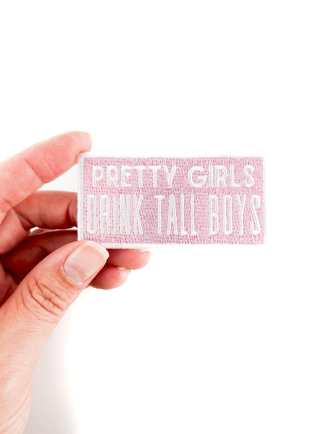 “Pretty Girls Drink Tall Boys” Embroidered Iron On Patch - Wander Together Outfitters