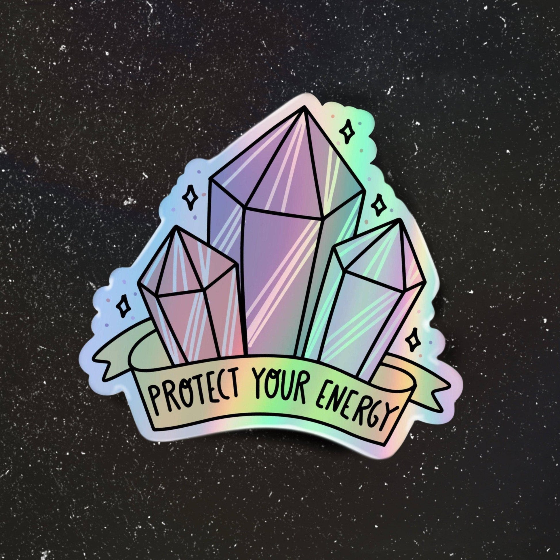 "Protect Your Energy" Holographic Sticker - Crystals - Wander Together Outfitters