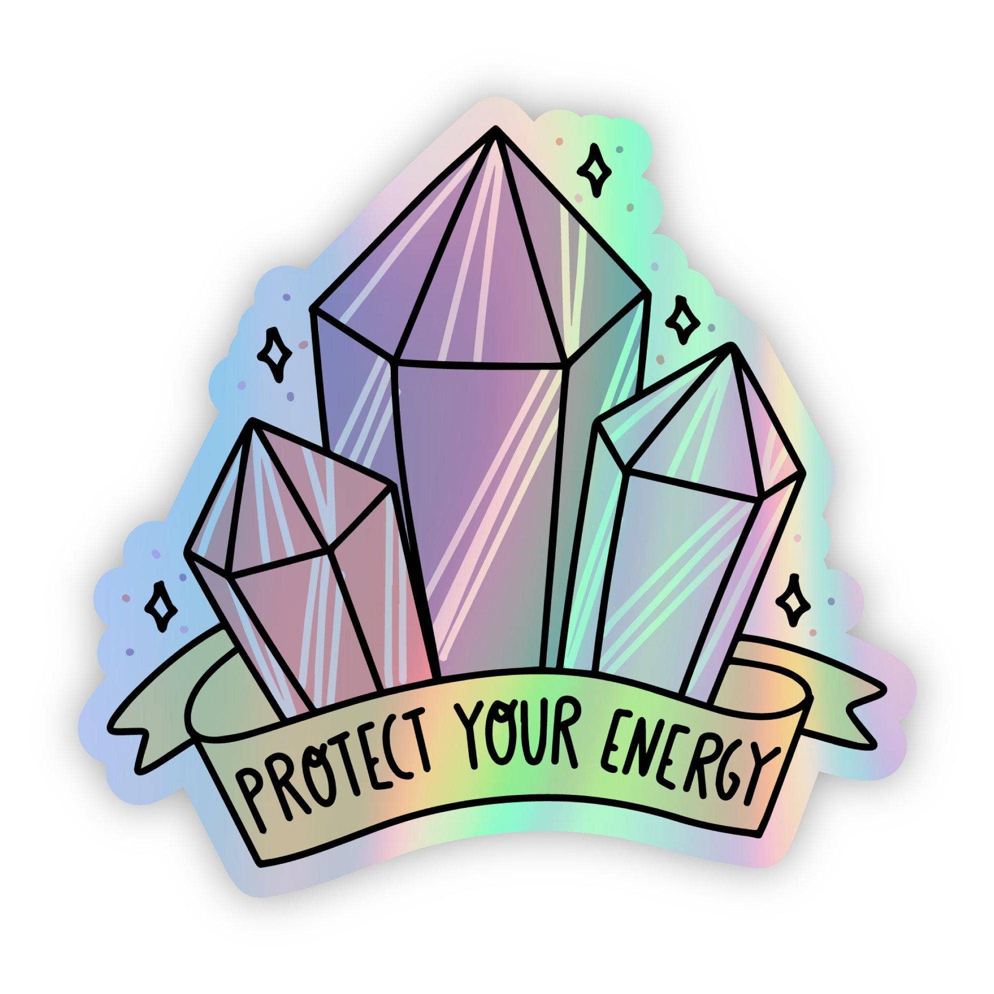 "Protect Your Energy" Holographic Sticker - Crystals - Wander Together Outfitters