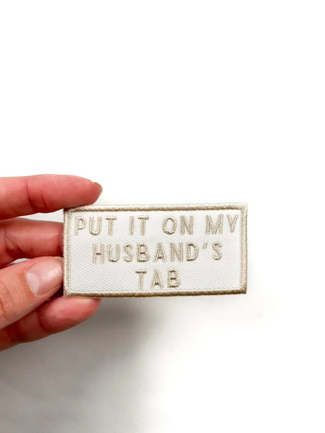 "Put It On My Husband's Tab" Iron - On Patch - Wander Together Outfitters