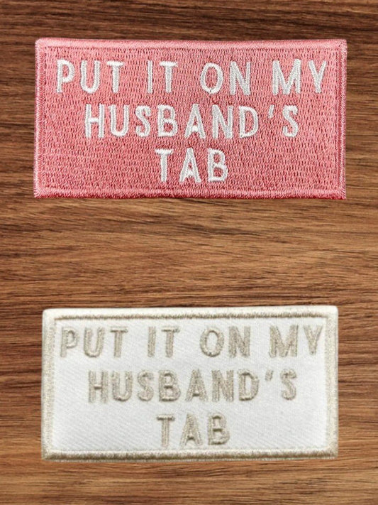 "Put It On My Husband's Tab" Iron - On Patch (Beige or Pink) - Wander Together Outfitters