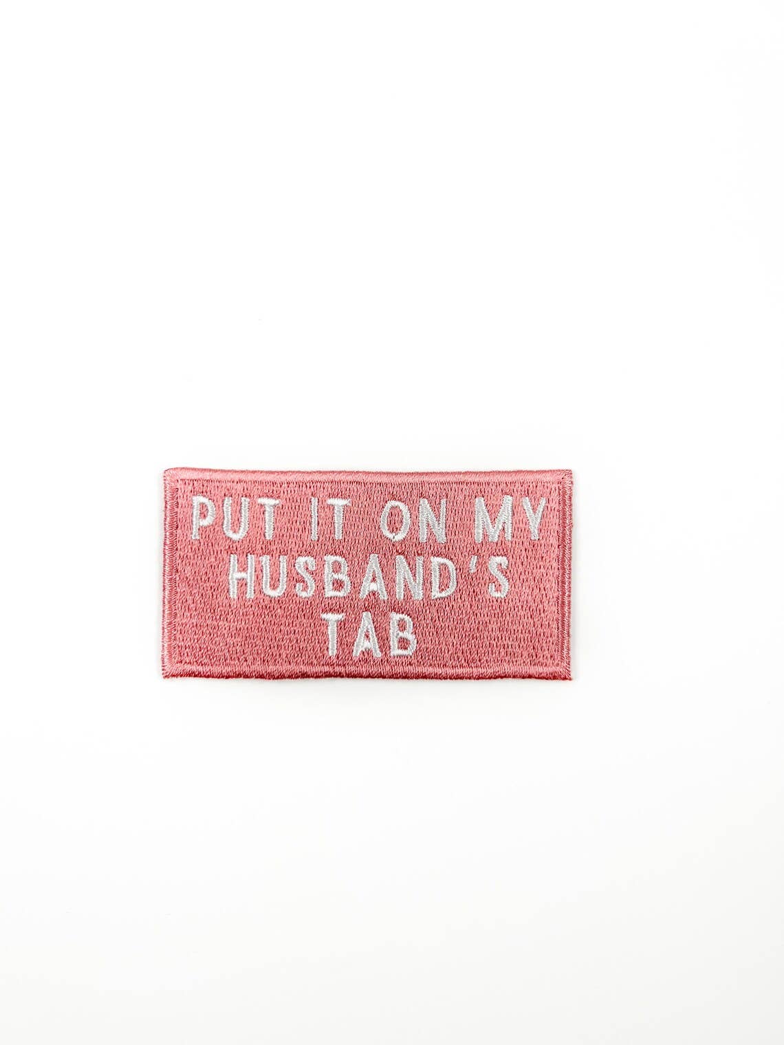 "Put It On My Husband's Tab" Iron - On Patch (Beige or Pink) - Wander Together Outfitters