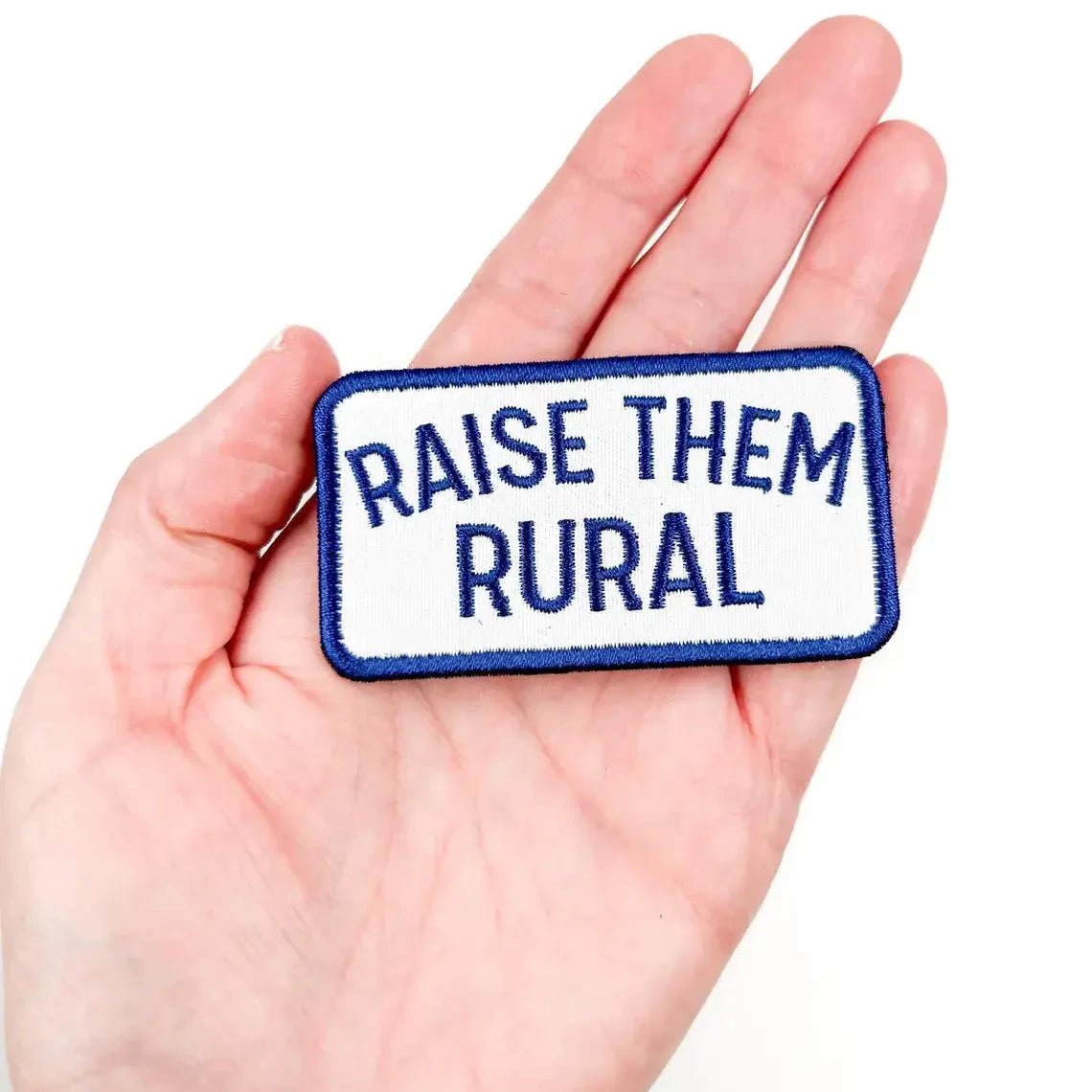 "Raise them Rural" Embroidered Iron - On Patch Patch - Wander Together Outfitters