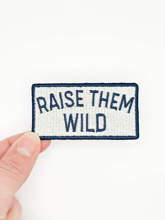 "Raise Them Wild" Embroidered Iron On Patch - Wander Together Outfitters