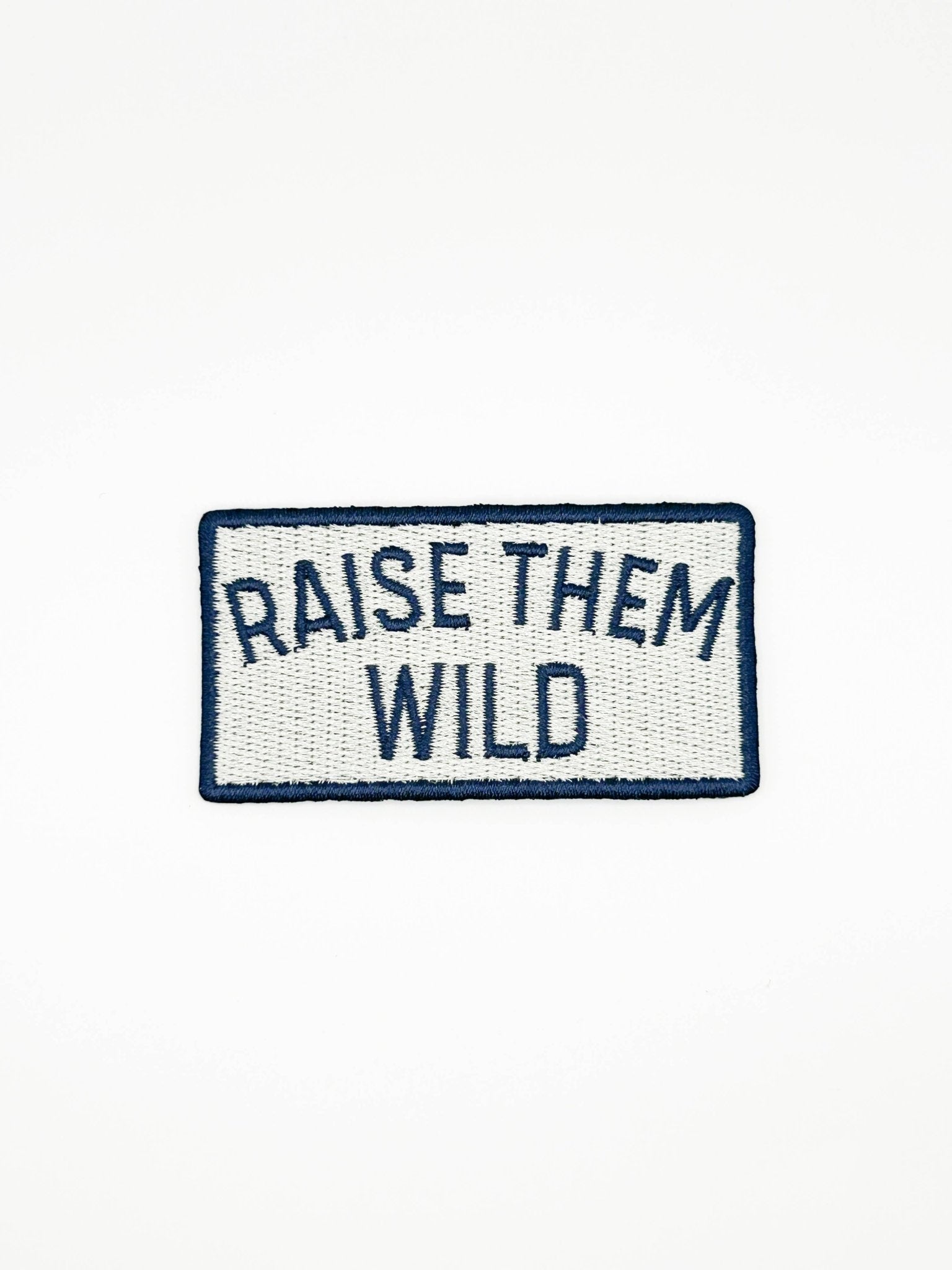 "Raise Them Wild" Embroidered Iron On Patch - Wander Together Outfitters