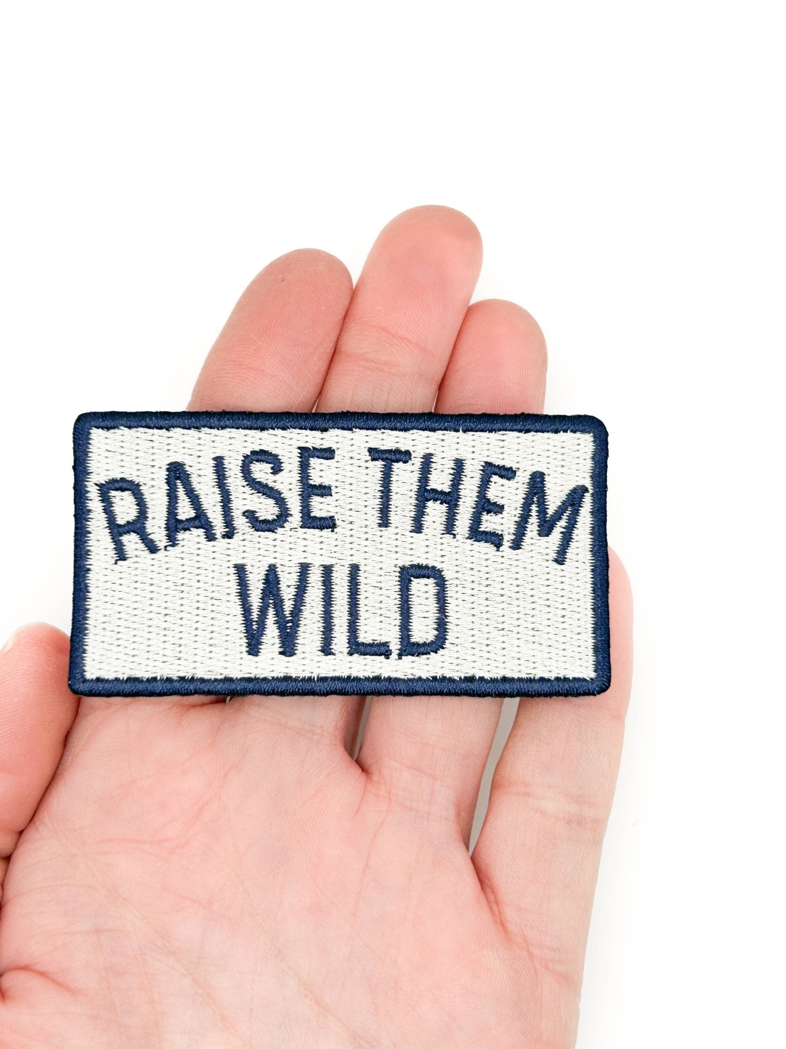"Raise Them Wild" Embroidered Iron On Patch - Wander Together Outfitters