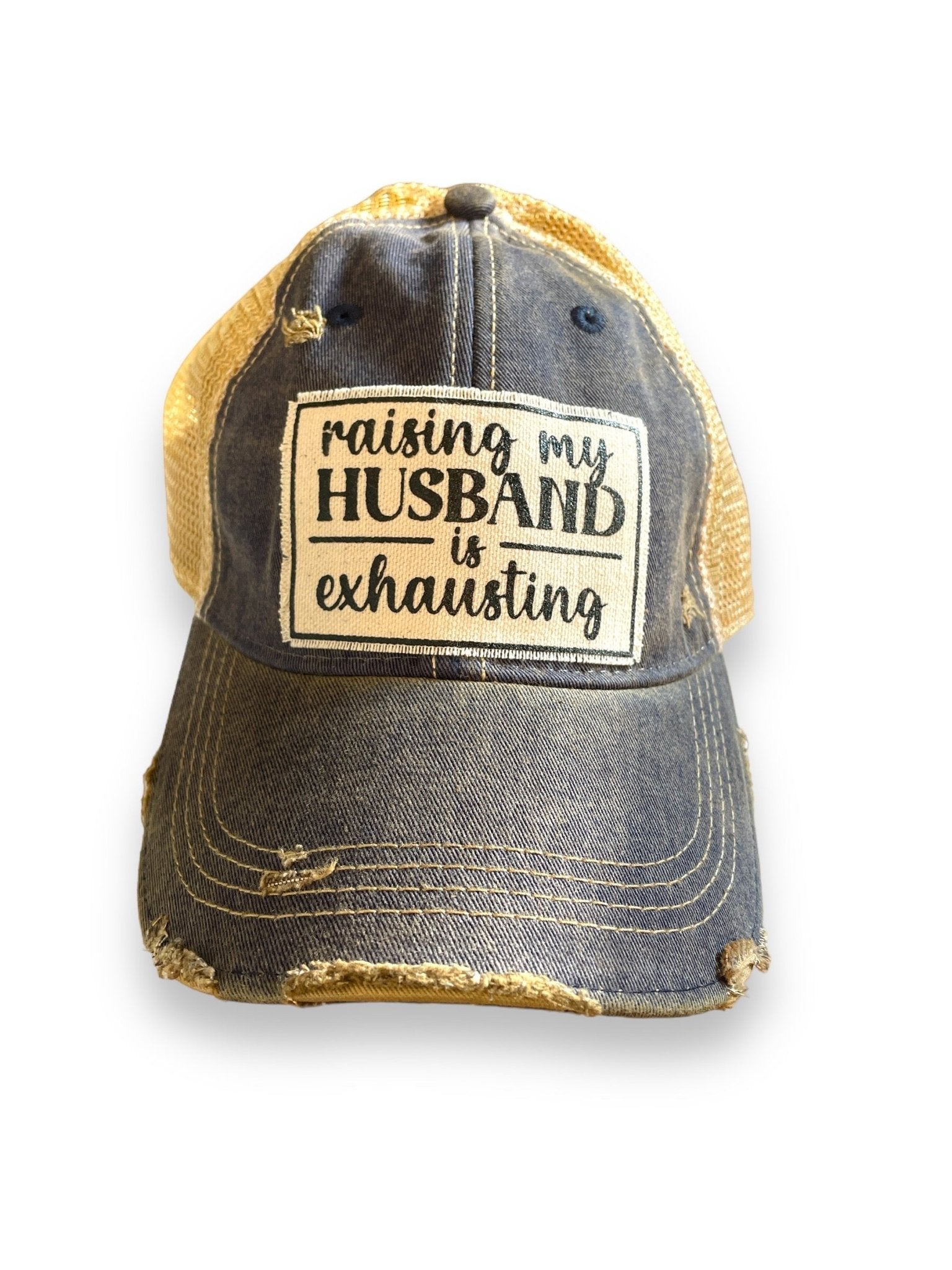 "Raising My Husband is Exhausting" Distressed Trucker Cap (SALE) - Wander Together Outfitters