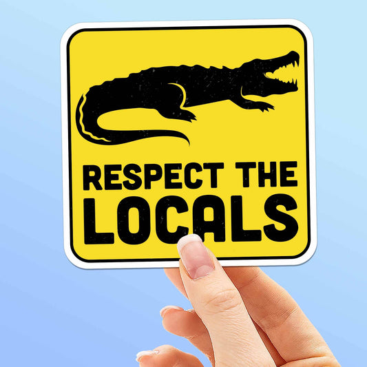 "Respect the Locals" Gator Sticker - Funny Alligator Vinyl Sticker Decal - Wander Together Outfitters