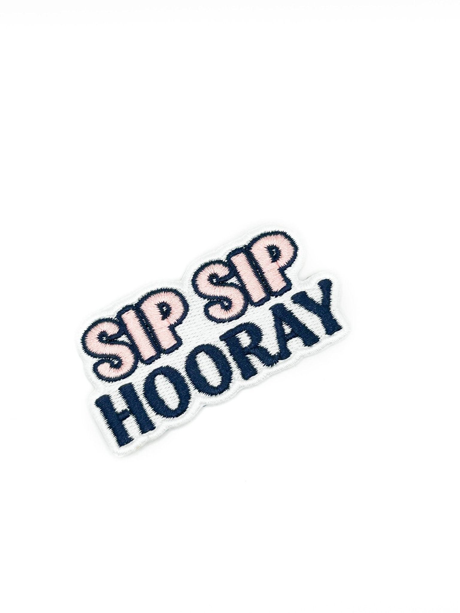"Sip Sip Hooray" Embroidered Iron On Patch - Wander Together Outfitters