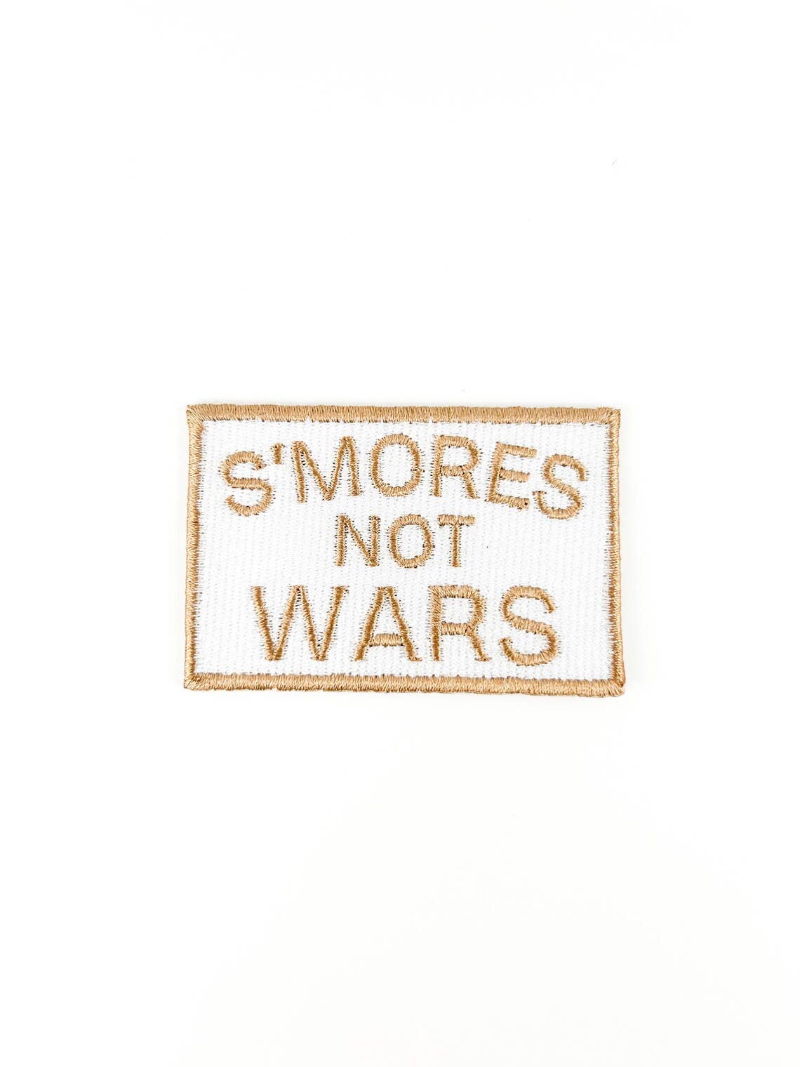 "S'mores Not Wars" Embroidered Iron On Sew On Patch - Wander Together Outfitters