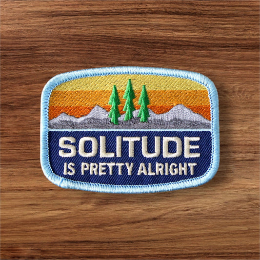 “Solitude Is Pretty Alright” Embroidered Iron On Patch - Wander Together Outfitters