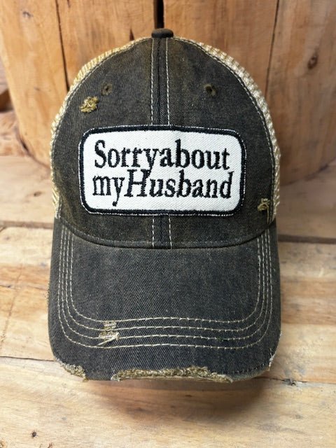 "Sorry About My Husband" Distressed Cap - Wander Together Outfitters