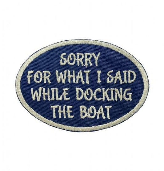 "Sorry For What I Said While Docking the Boat" Embroidered Iron On Patch - Wander Together Outfitters