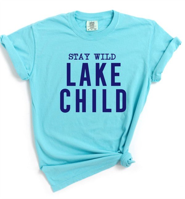 "Stay Wild Lake Child" Comfort Color Graphic Tee - Wander Together Outfitters