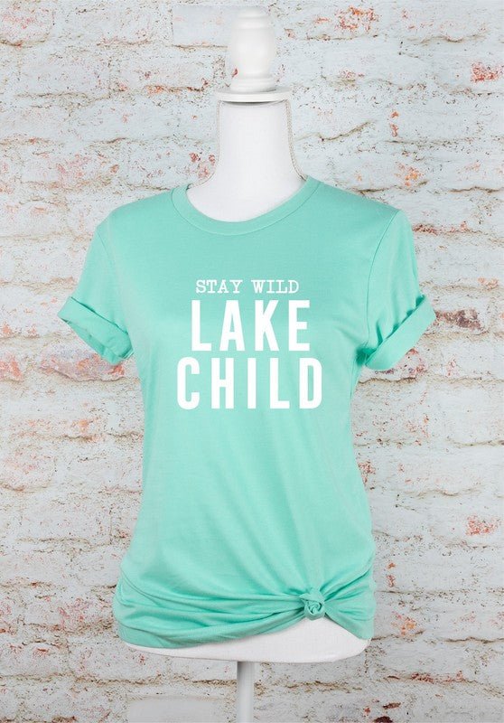 “Stay Wild Lake Child” T-Shirt (Various Colors) - Wander Together Outfitters