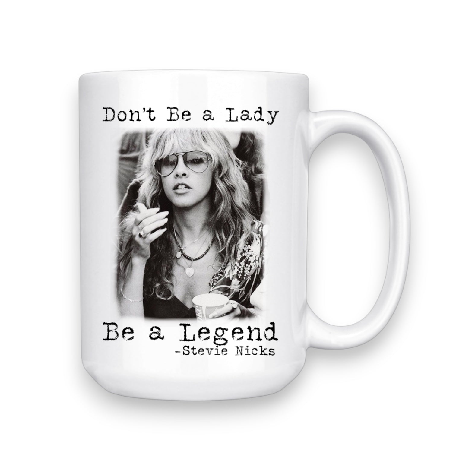 Stevie Nicks “Don’t Be A Lady Be. A Legend” 15 oz Mug - Wander Together Outfitters
