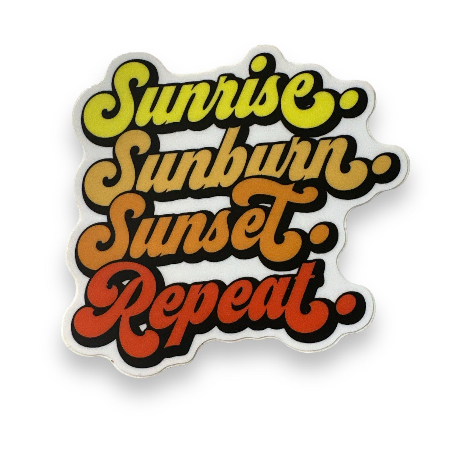 Sunrise, Sunburn, Sunset, Repeat Vinyl Sticker - Wander Together Outfitters