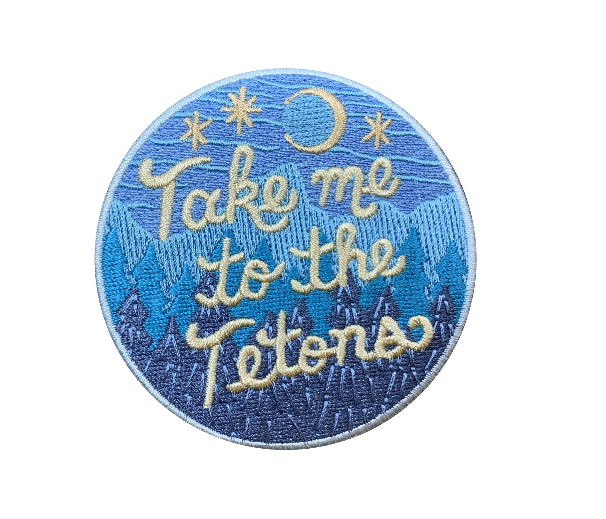 "Take Me To The Tetons" Embroidered Iron On Patch - Wander Together Outfitters