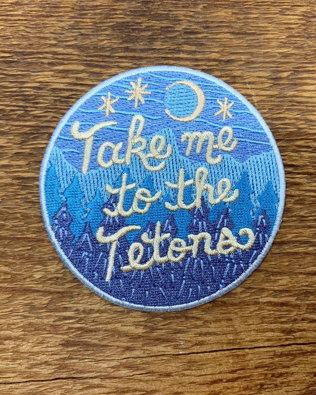 "Take Me To The Tetons" Embroidered Iron On Patch - Wander Together Outfitters