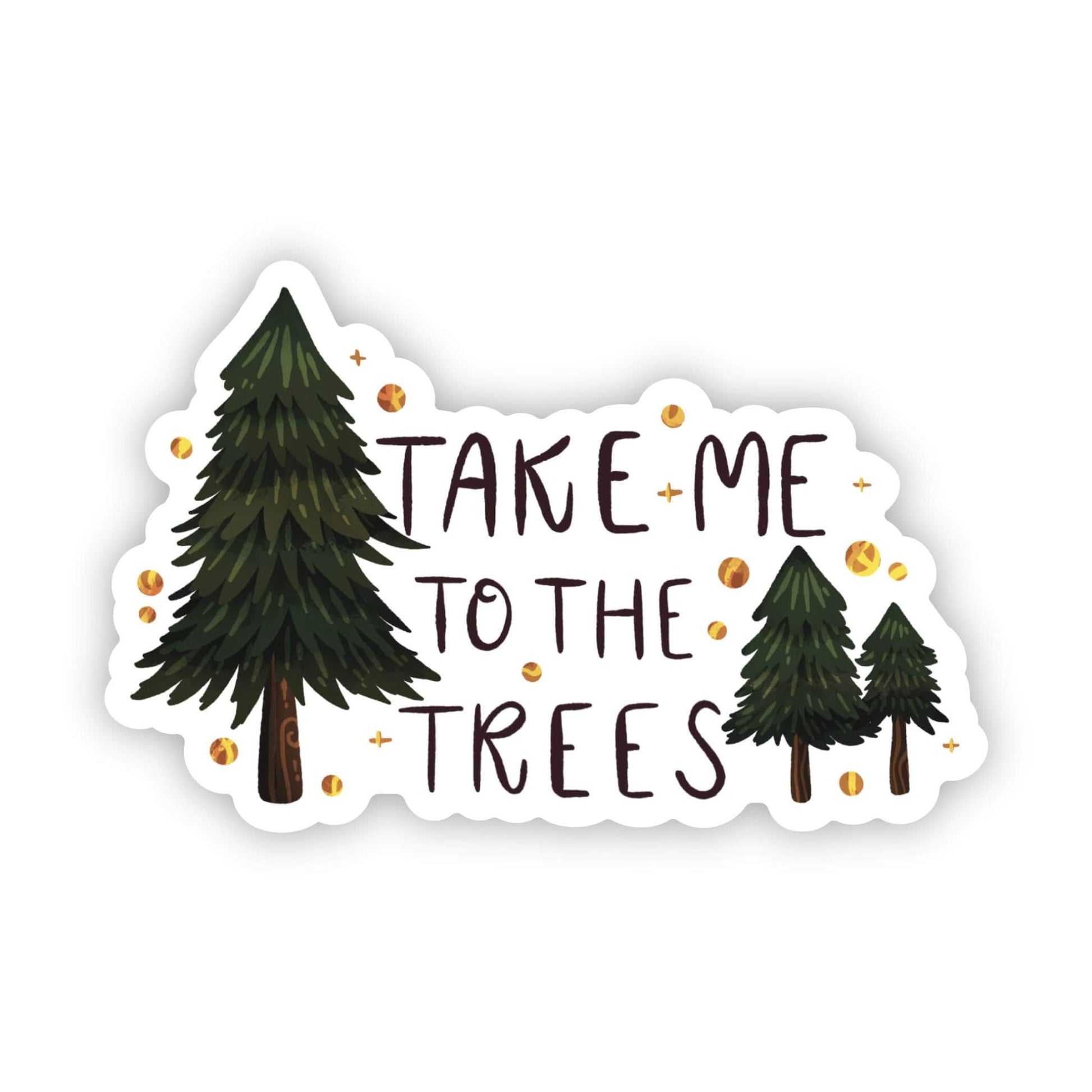 “Take Me To The Trees” Vinyl Sticker - Wander Together Outfitters