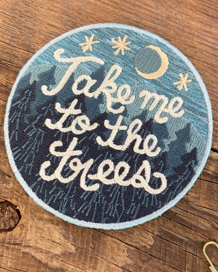 "Take Me To The Trees"Iron On Embroidered Patch - Wander Together Outfitters