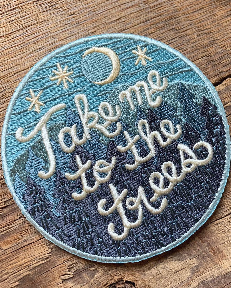 "Take Me To The Trees"Iron On Embroidered Patch - Wander Together Outfitters