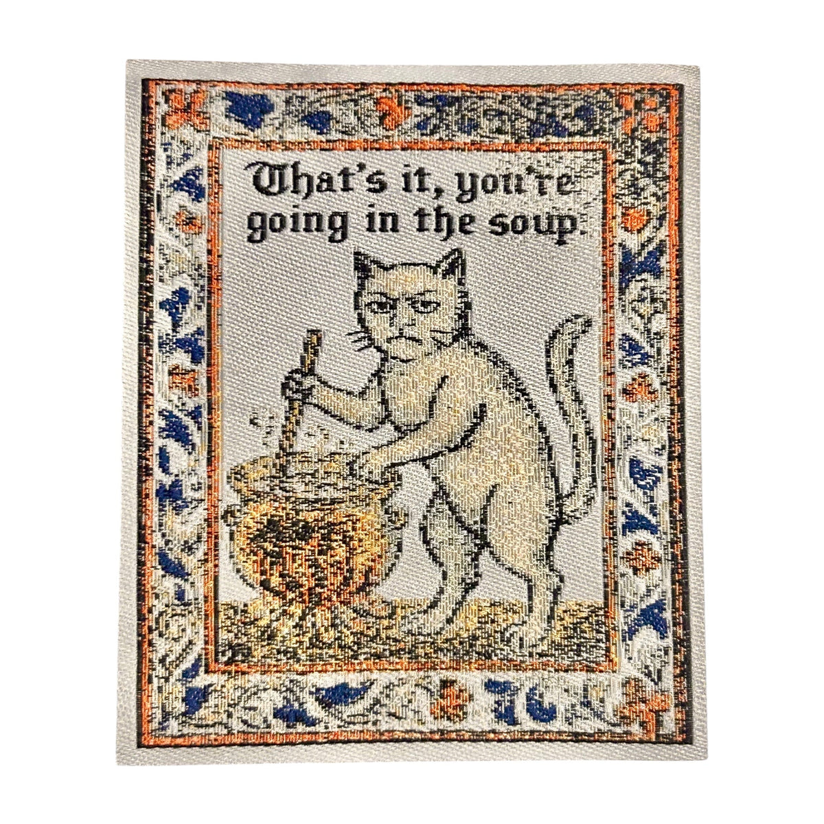 “That’s It You’re Going In The Soup” Iron On Patch - Wander Together Outfitters