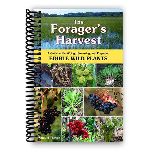 The Forager's Harvest: A Guide to Identifying, Harvesting, and Preparing Edible Wild Plants (Spiral Bound) - Wander Together Outfitters