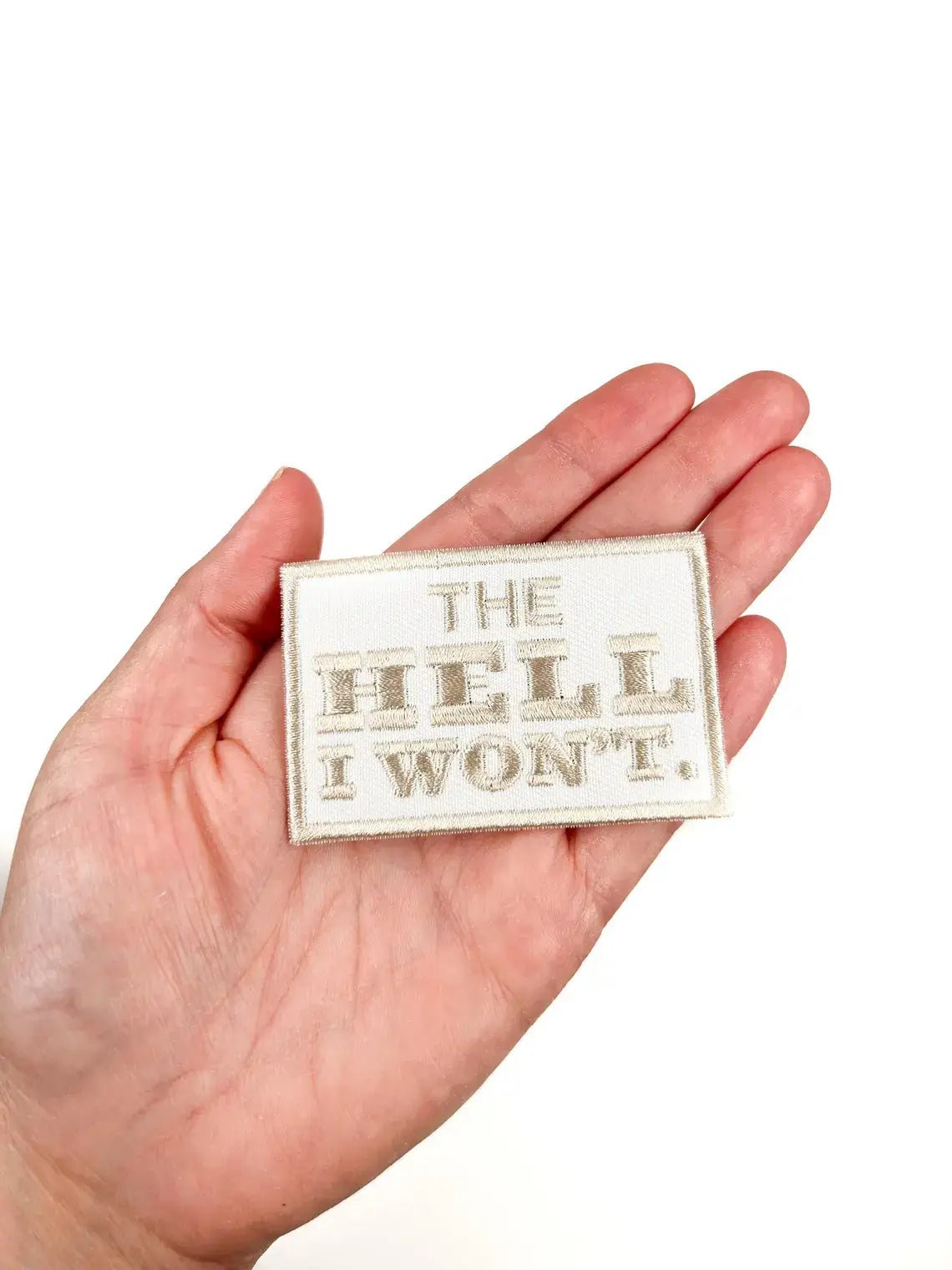 "The Hell I Won't" Embroidered Iron - On Patch - Wander Together Outfitters