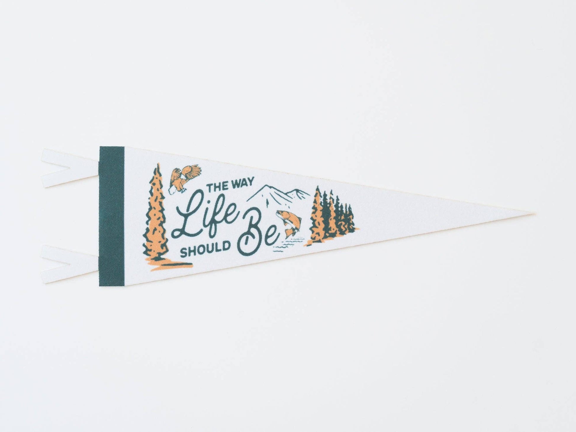 "The Way Life Should Be" Felt Pennant - Wander Together Outfitters
