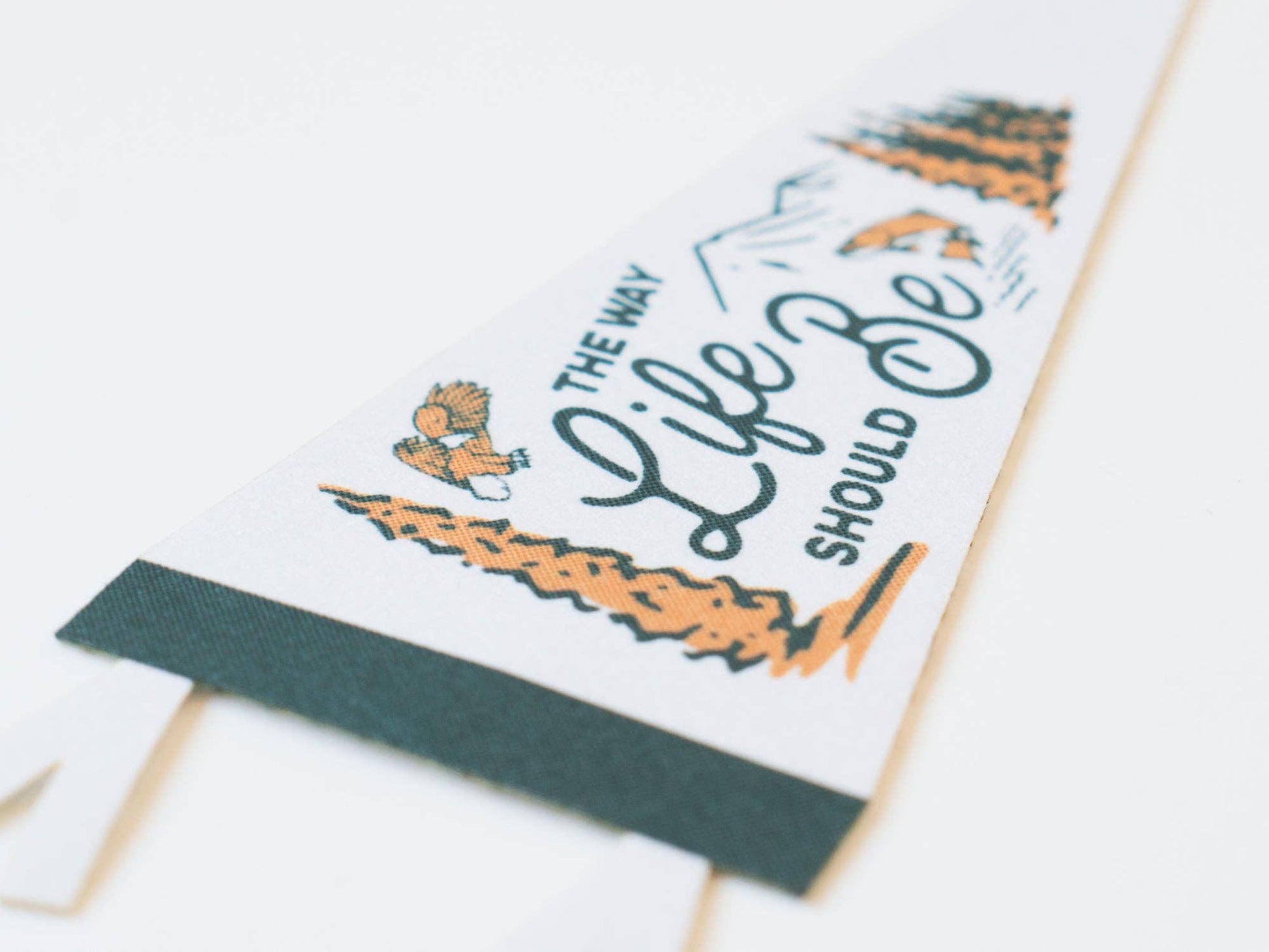 "The Way Life Should Be" Felt Pennant - Wander Together Outfitters