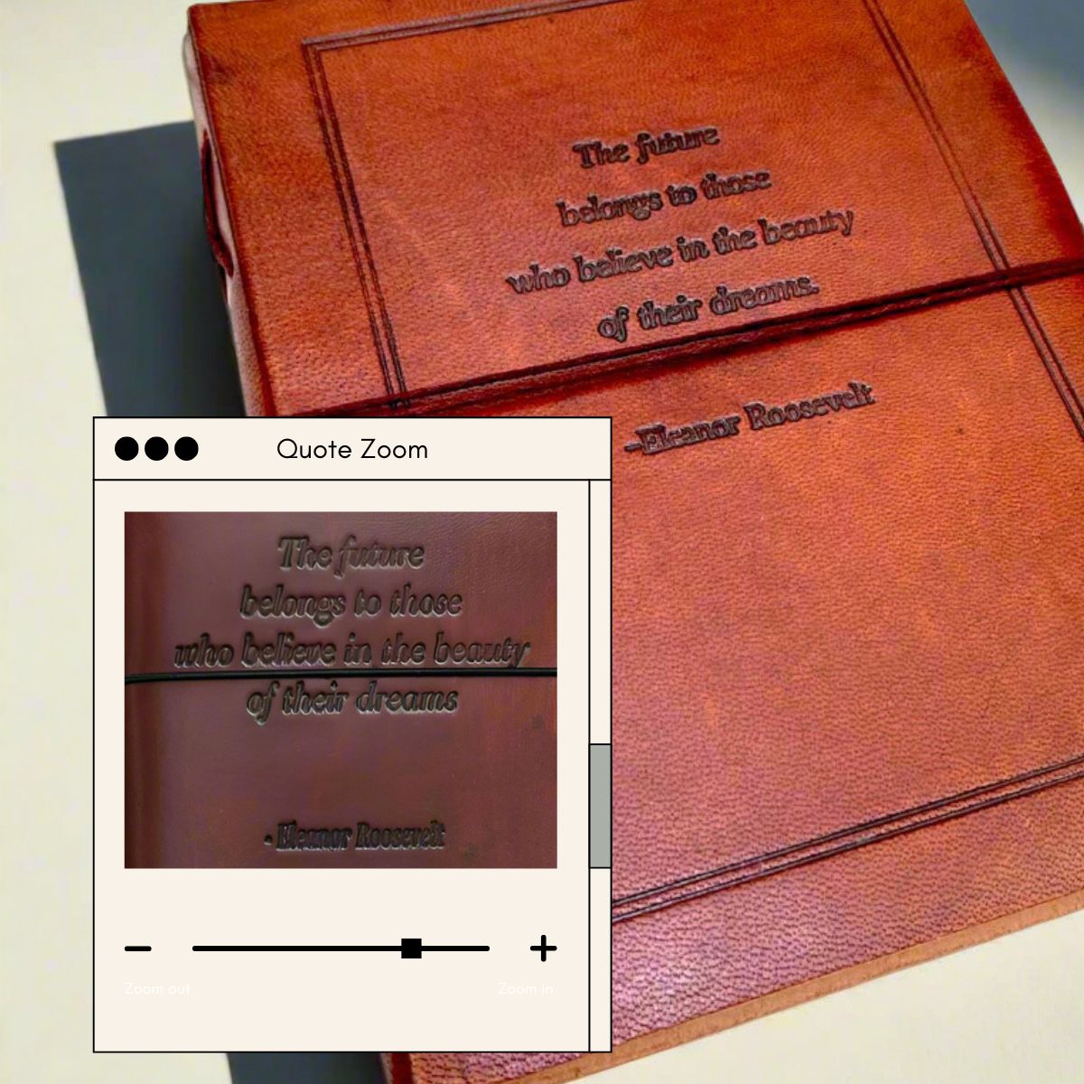 Brown leather-bound book with embossed quote by Eleanor Roosevelt, zoomed-in inset showing text.