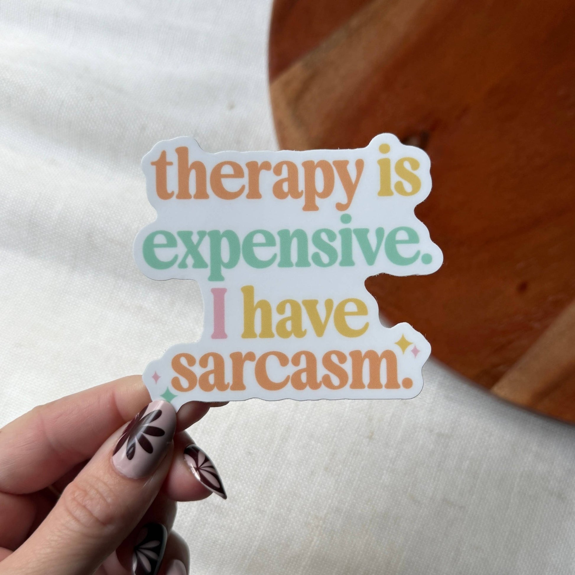 "Therapy Is Expensive, I Have Sarcasm" Text Vinyl Sticker - Wander Together Outfitters