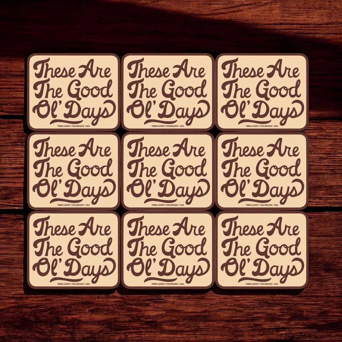 “These Are The Good Ol' Days” Vinyl Sticker - Wander Together Outfitters