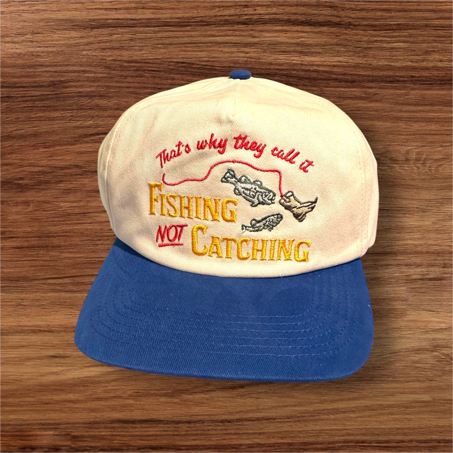 “They Call It Fishing, Not Catching” Cap - Wander Together Outfitters