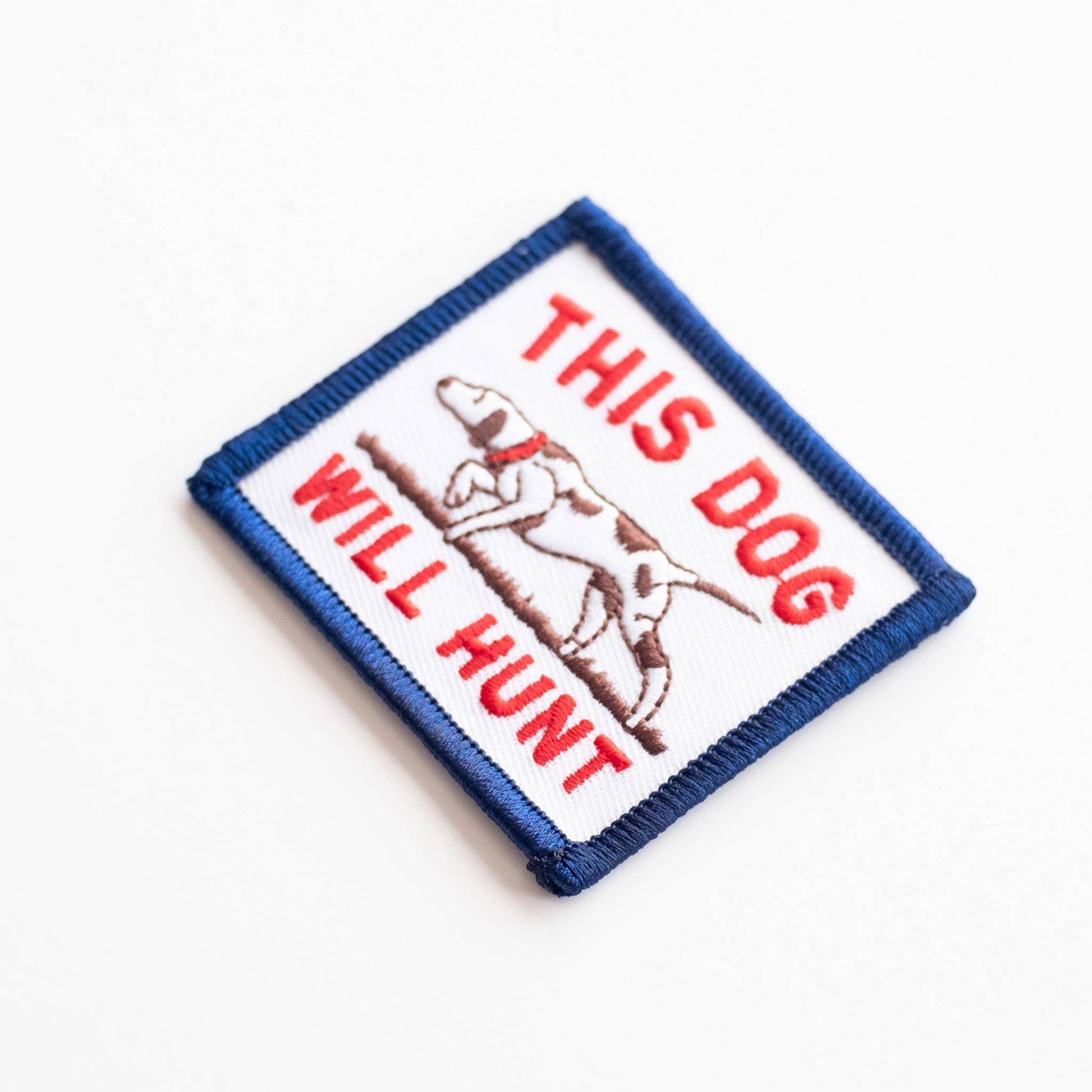 “This Dog Will Hunt”Embroidered Iron on Patch - Wander Together Outfitters