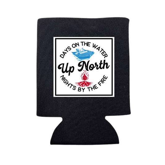 "Up North, Days On The Water, Nights By The Fire" Can Koozie Drink Sleeve - Wander Together Outfitters
