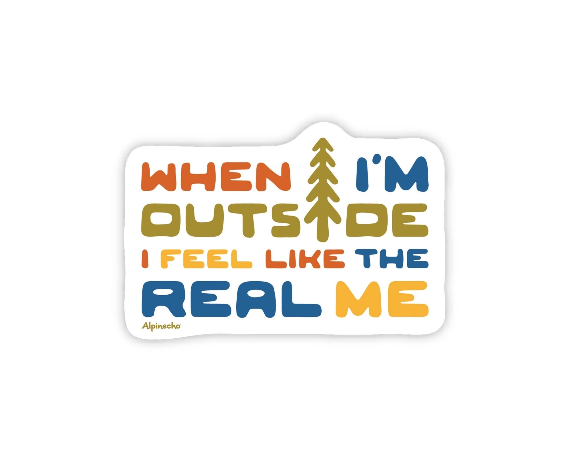 "When I'm Outside I'm Like The Real Me" Vinyl Sticker - Wander Together Outfitters