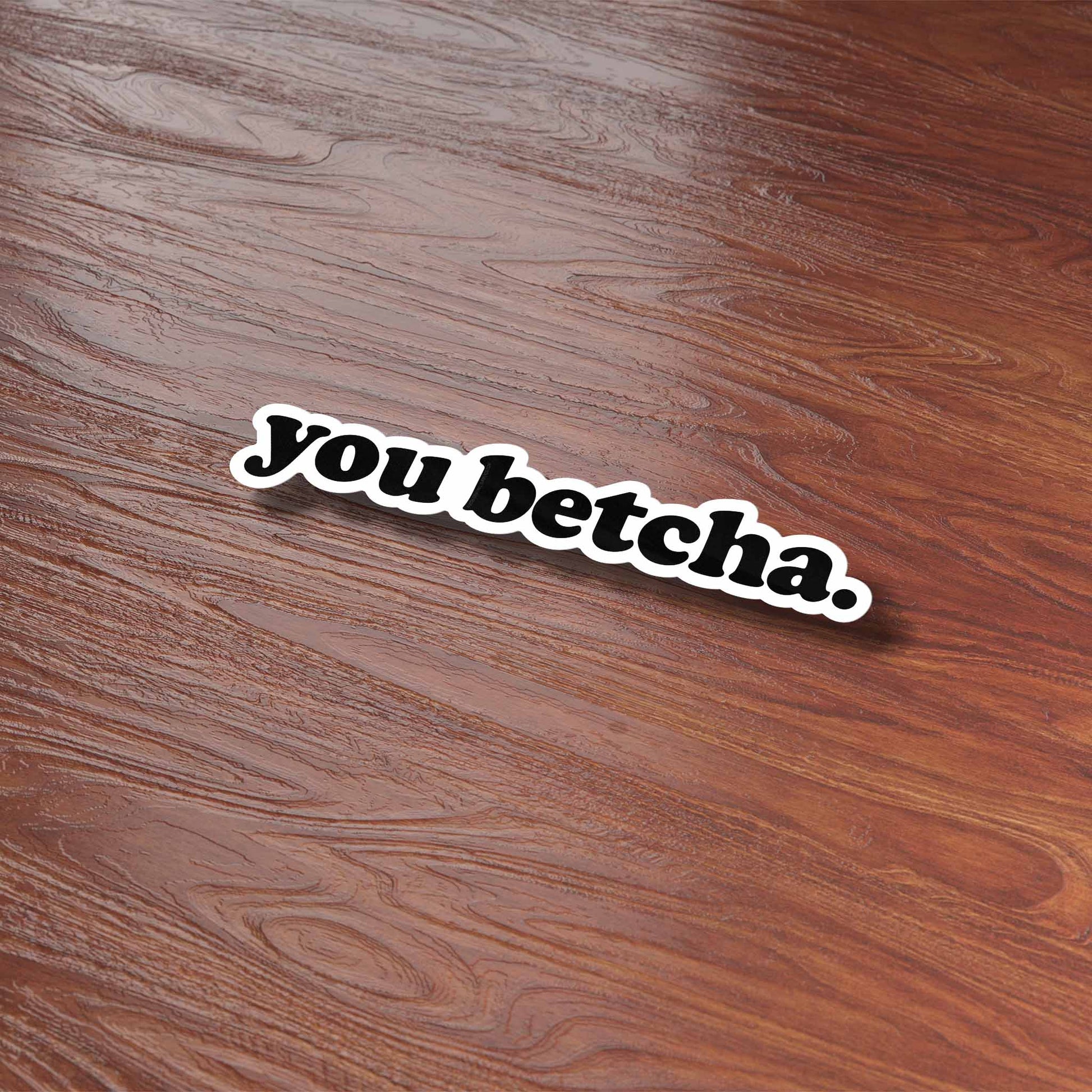 "You Betcha" Vinyl Sticker Funny Midwest Decals - Wander Together Outfitters